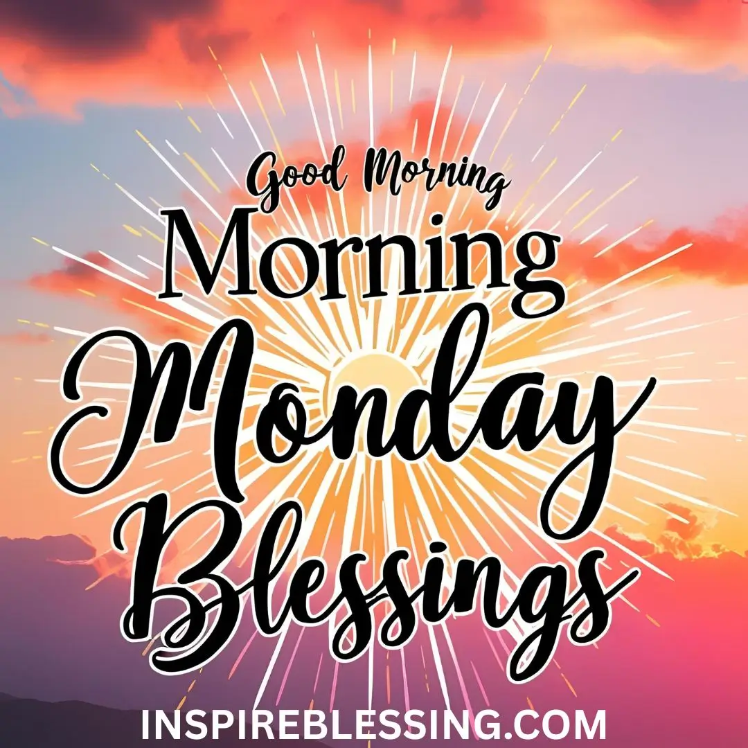 Good Morning Monday Blessings Quotes