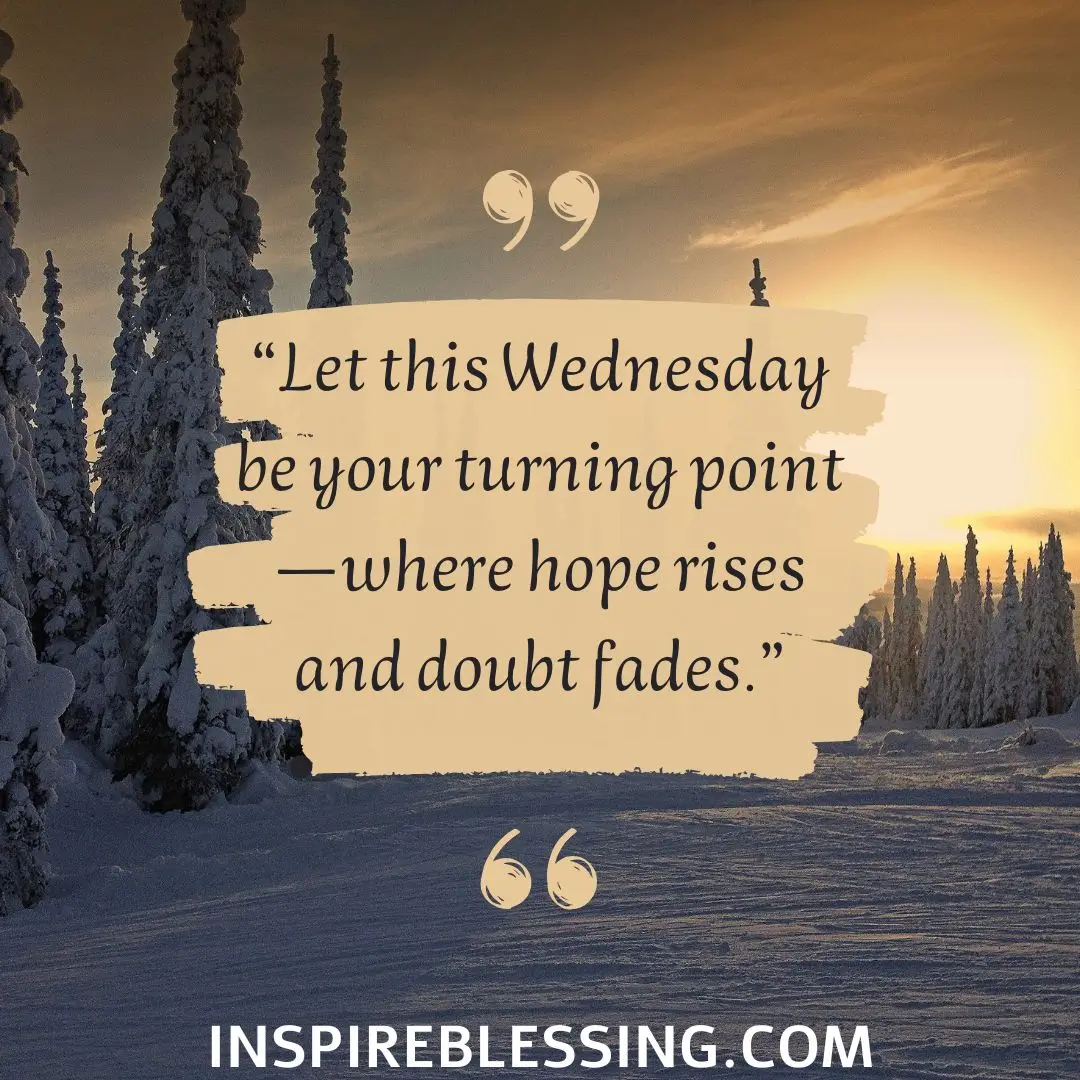 Let this Wednesday be your turning point