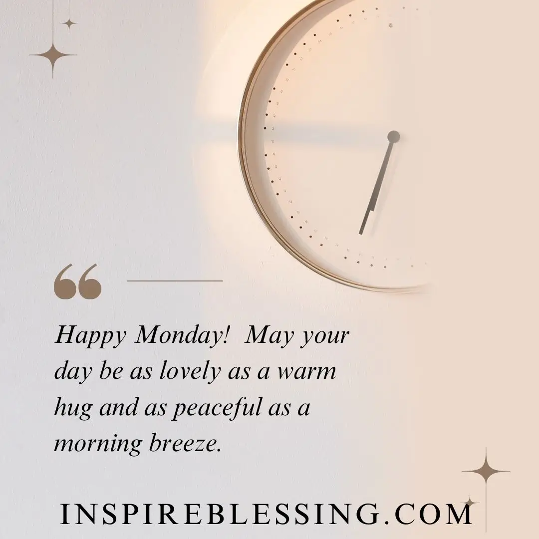 May your day be as lovely as a warm hug