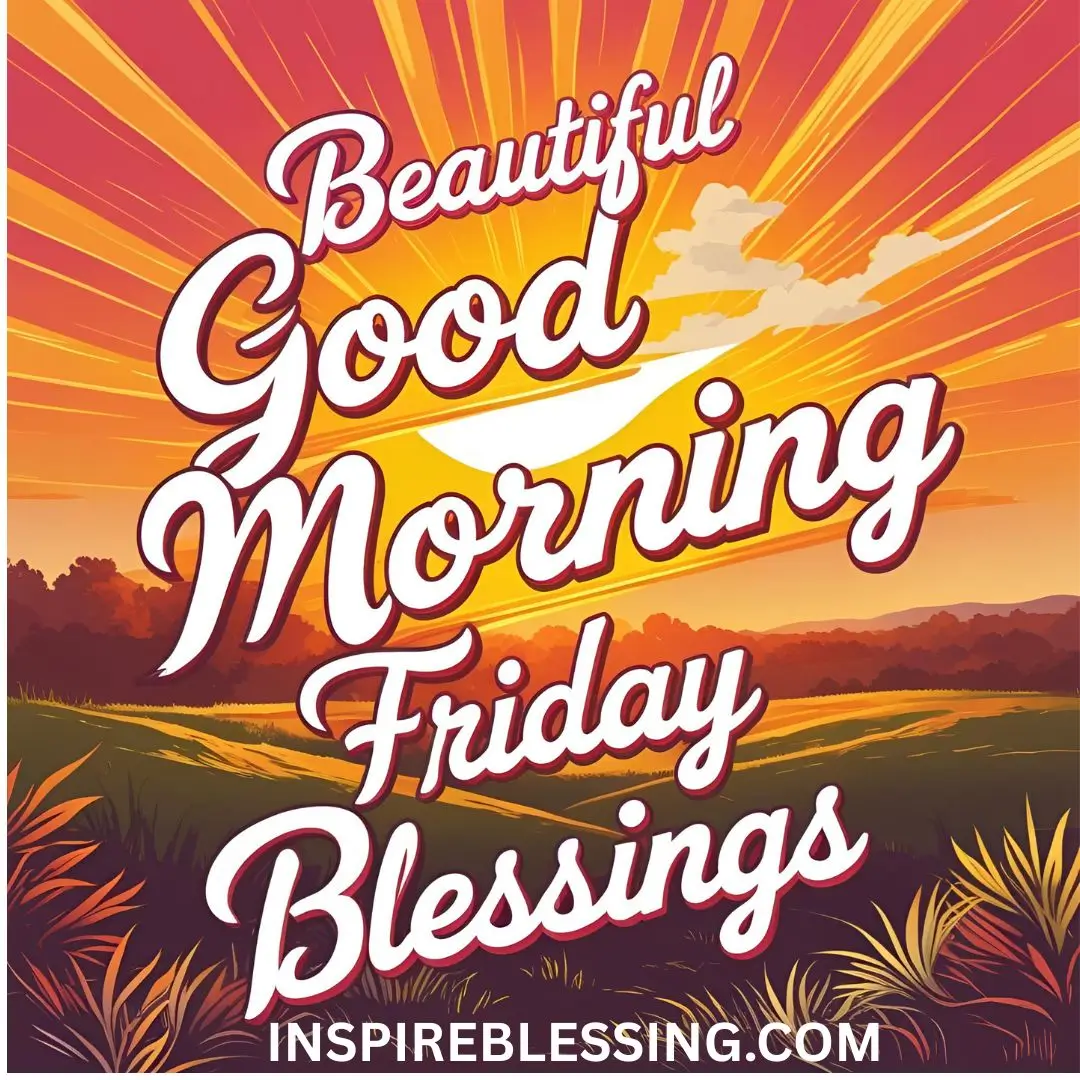 Beautiful Good Morning Friday Blessings