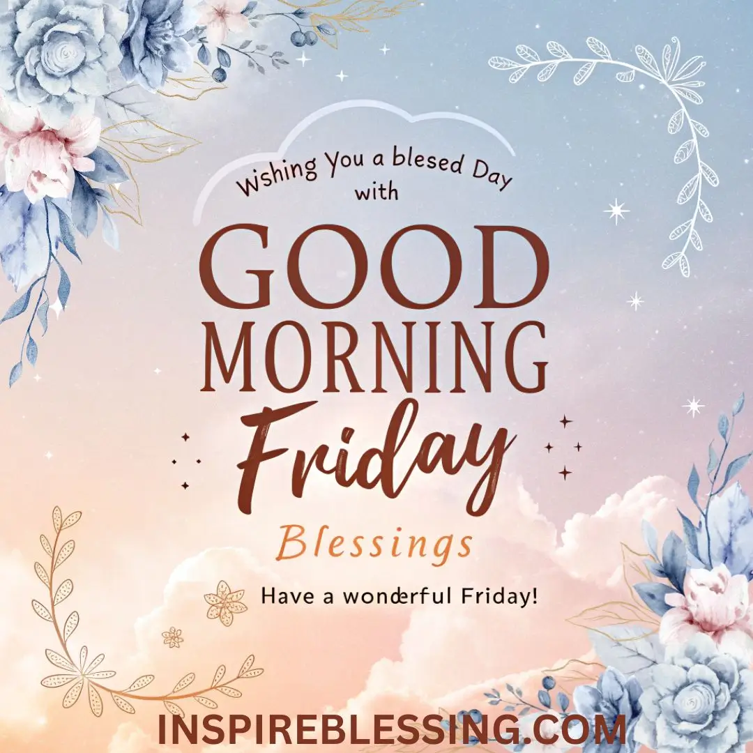 Good Morning Friday Blessings Quotes