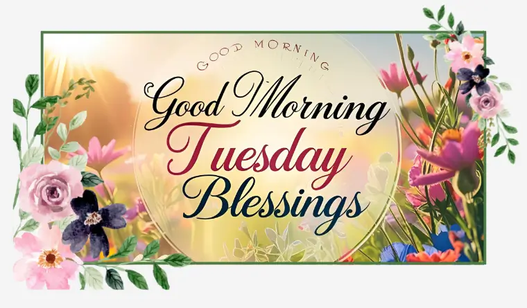 Good Morning Tuesday Blessings (2)
