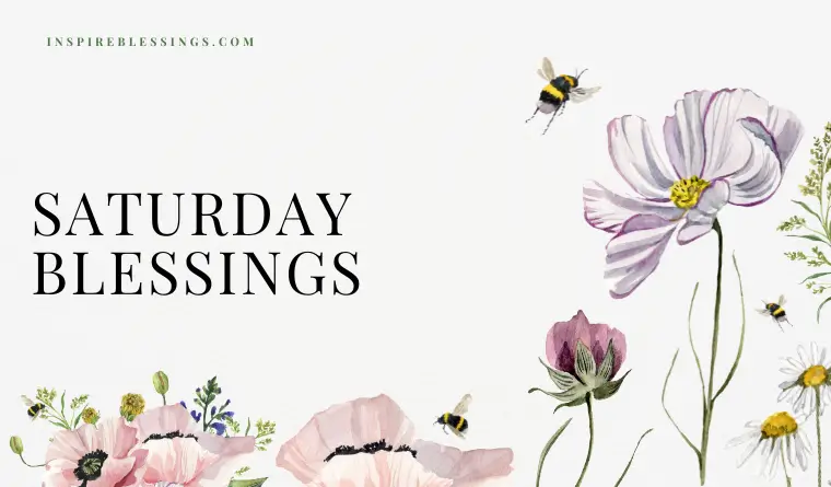  Saturday Blessings To Bring Peace, Joy, And Reflection