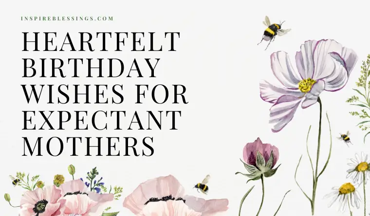 Heartfelt Birthday Wishes For Expectant Mothers