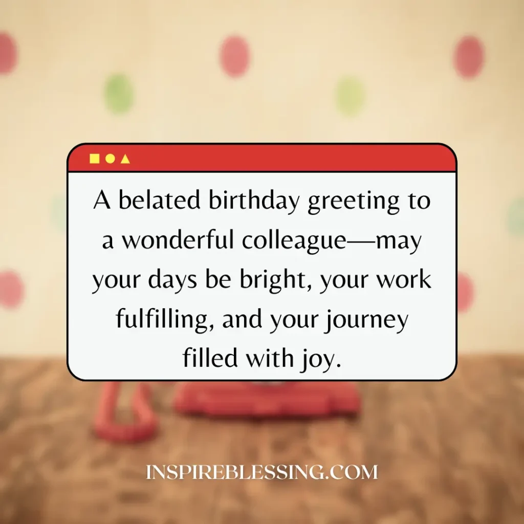 A belated birthday greeting to a wonderful colleague