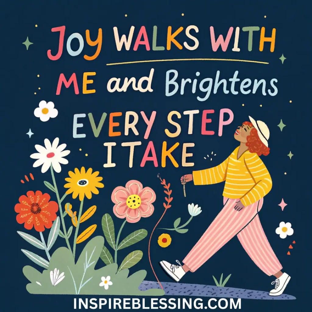 Happiness Follows Me Wherever I Go