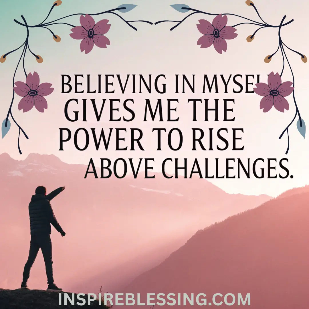My Faith In Myself Strengthens Me