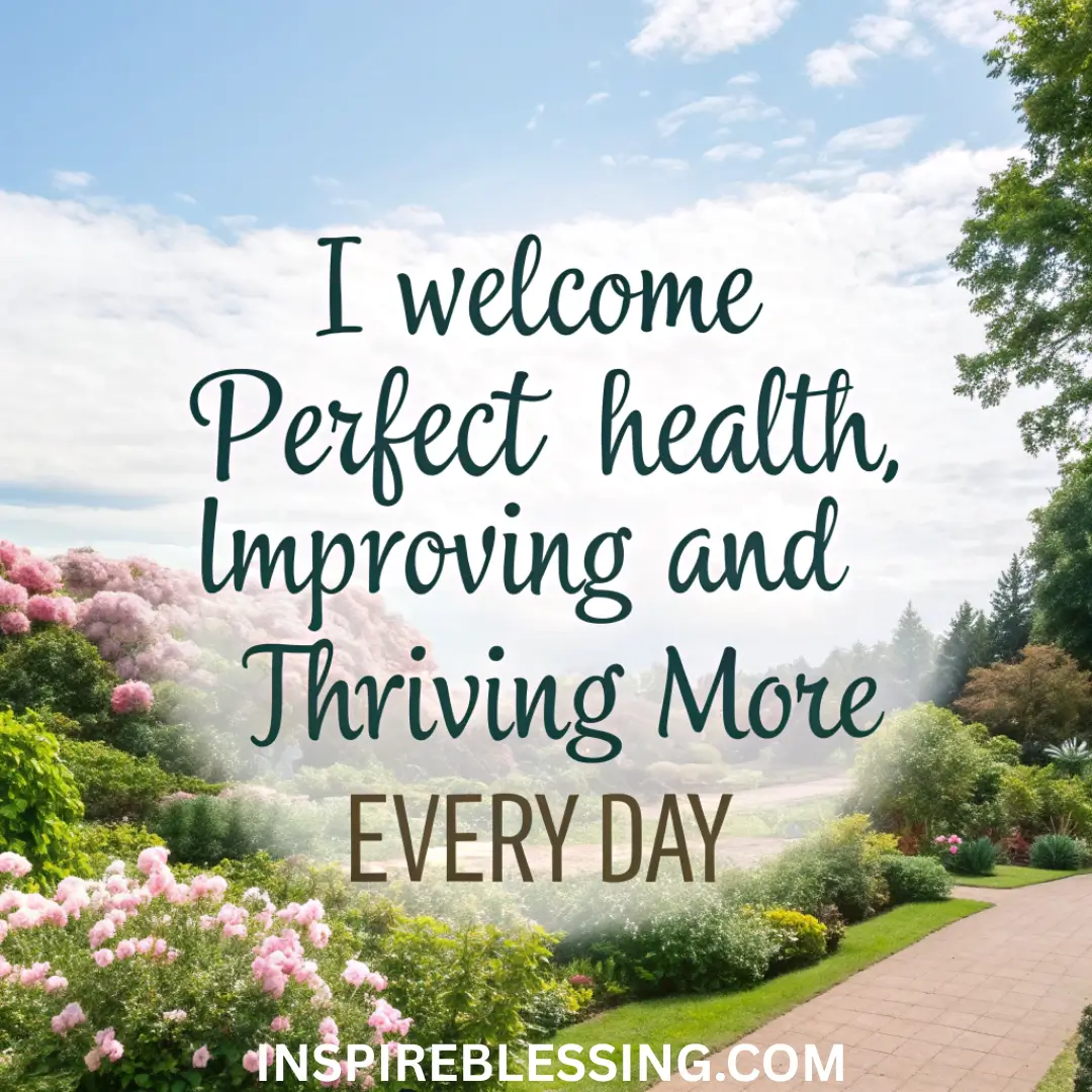 Perfect Health Is Possible For Me, And I Get Healthier And Healthier Each Day