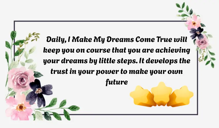Daily, I Make My Dreams Come True