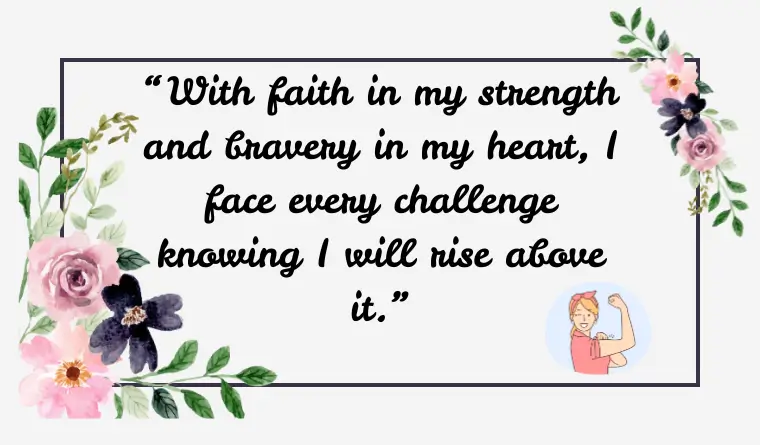I’m Strong And Brave, Ready To Overcome Any Challenge