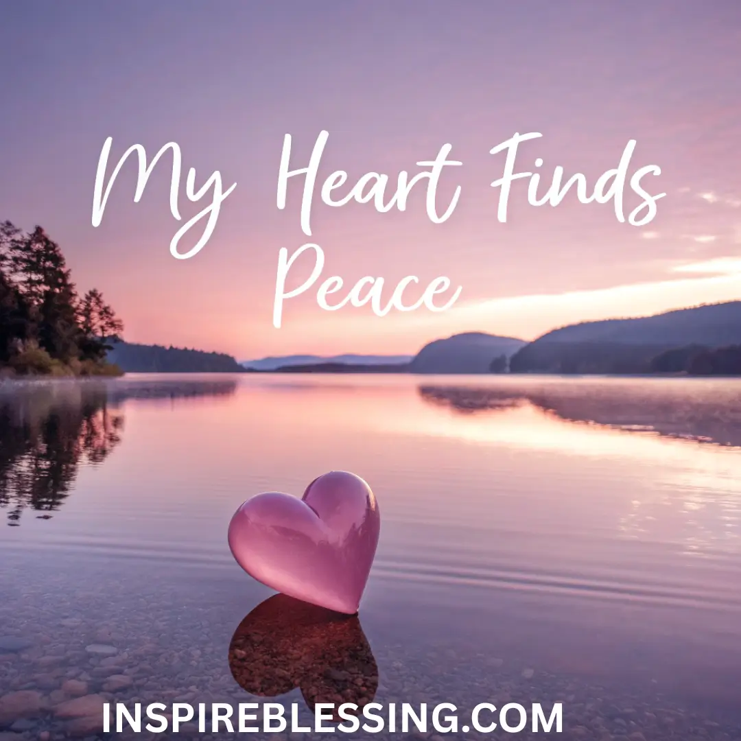 My Heart Finds Peace