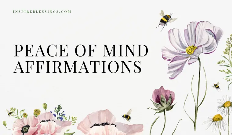 200 Powerful Peace Of Mind Affirmations To Feel Calm