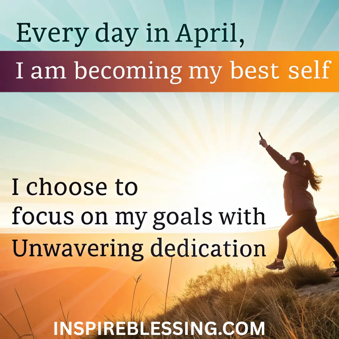 April Affirmations For Motivation And Focus